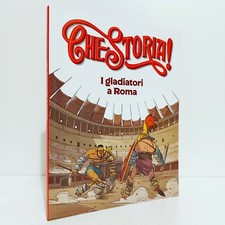 CHE STORIA! 11 I GLADIATORI A