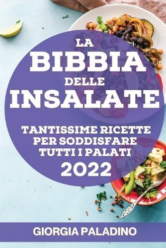 Bibbia delle insalate 2022 - delle,