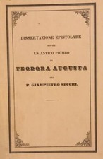 SECCHI Giampietro. SOPRA UN ANTICO PIOMBO DI TEODORA AUGUSTA. Vienna, 1840