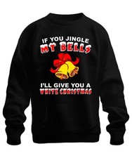 Felpa unisex If You Jingle My