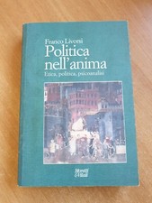 POLITICA NELL'ANIMA - FRANCO LIVORSI - MORETTI E VITALI EDITORI - 2007