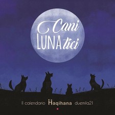 Libro Nuovo - Manazza Elena - Cani Lunatici. Il Calendario Haqihana Duemila21  -