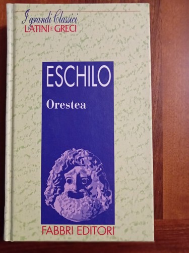 Eschilio orestea fabbri - eschilio,