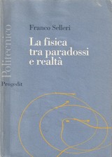 FRANCO SELLERI - LA FISICA TRA