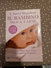 Il bambino da 0 a 3 anni -  T. Berry Brazelton -  Libro Manuale - Bur-Rizzoli