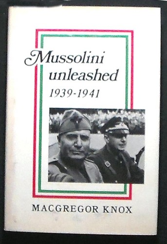 Mussolini unleashed 1939 1941 - mussolini,