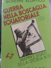 Guerra nella boscaglia equatoriale Scorteccia, Mondadori 1933. Colonie fascismo)
