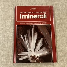 IMPARIAMO A CONOSCERE I MINERALI. BAUER. DE AGOSTINI.