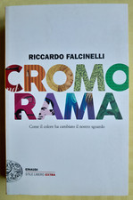 CROMORAMA - RICCARDO FALCINELLI - EINAUDI EDITORE - BROSSURA PRIMA STAMPA 2017