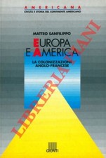 SANFILIPPO Matteo -  Europa e America. La colonizzazione anglo-francese.
