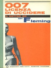 007 LICENZA DI UCCIDERE. IL DOTTOR NO FLEMING IAN GARZANTI 1967 BROSSURA