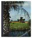 LE EVERGLADES IN FLORIDA. Le grandi distese selvagge. - Carr Archie. -