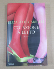 Romanzo sentimentale COLAZIONE A LETTO Elizabeth Gabriele, ed. Piemme 2009