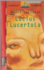 LIBRO LUCIUS LUCERTOLA DENNIS COVINGTON IL BATTELLO A VAPORE PIEMME 28 1997 P230