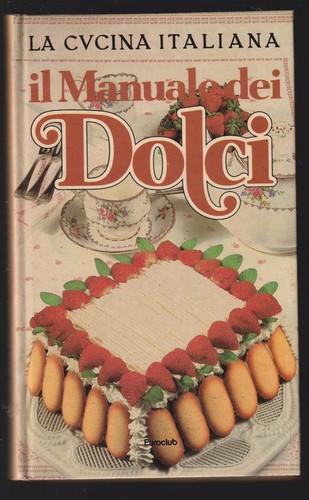 Manuale dei dolci - il,