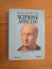 Basil Liddell Hart, Scipione Africano, Il Vincitore Di Annibale, Rizzoli, 1981 +