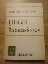 HEGEL E L'EDUCAZIONE di FABRIZIO RAVAGLIOLI, ed ARMANDO