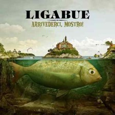 LIGABUE – ARRIVEDERCI MOSTRO