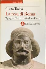 Traina - La resa di Roma. 9 giugno 53 a. C. battaglia a Carre   [Laterza, 2010]
