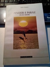 LIBRO PENSIERI E PAROLE DI UN AMORE ANGELO MINGHETTI ATLANTIDE OTTOBRE 2000