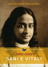 LIBRO COME ESSERE SANI E