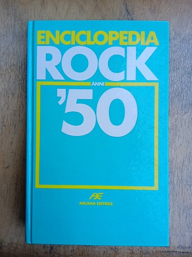 Enciclopedia rock anni 50 - enciclopedia, '50