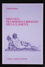 Enea Vico Fra Memoria E Miraggio Della Classicita: (Opera Vincitrice VIII Premio