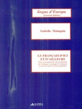 LE FRANCAIS D'ICI ET D'AILLEURS MAINGAIN ISABELLE ALINEA 2006 LINGUE D'EUROPA