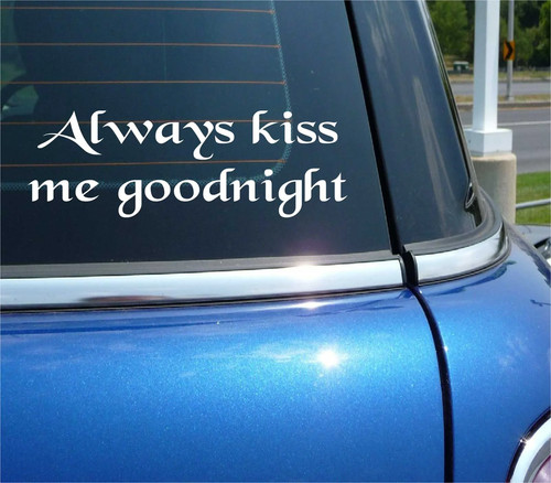 Always kiss goodnight kids - always,