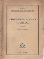 Antologia della lirica goethiana. . Arturo Pellis, a cura di. 1950. .