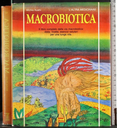 Macrobiotica michio kushi - macrobiotica.,