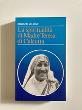 La Spiritualità Di Madre Teresa Di Calcutta - Edward Le Joly