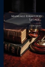 Manuale Idraulico Legale... by Claudio Calandra Paperback Book