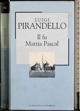 IL FU MATTIA PASCAL. LUIGI PIRANDELLO. LA BIBLIOTECA DI REPUBBLICA.