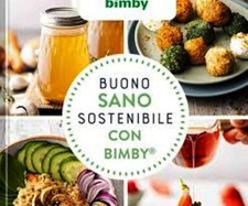 Libro Ricettario Bimby TM5 TM6 Vorwerk Original Buono Sano Sostenibile con Bimby