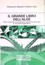 IL GRANDE LIBRO DELL'ALOE BASSETTI ALESSANDRO - SALA STEFANO ZUCCARI 2003