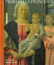 SKIRA: PIERO DELLA FRANCESCA - Classici dell'arte n. 11 - Rizzoli Corriere sera