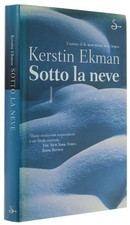 SOTTO LA NEVE  [1a edizione - come nuovo] - Ekman Kerstin - Saggiatore - 2001
