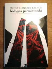 Mattia Bernardo Bagnoli BOLOGNA PERMETTENDO