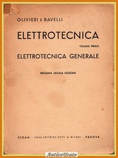 ELETTROTECNICA GENERALE di Olivieri e Ravelli Volume Primo 1948 CEDAM Libro