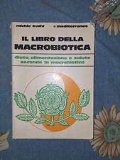 Michio Kushi, Il libro della macrobiotica dieta, alimentazione e salute medicina