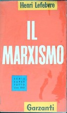 IL MARXISMO VISTO DA UN MARXISTA LEFEBVRE HENRI GARZANTI LIBRI 1954