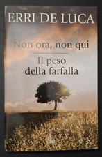 erri de luca - non ora non qui - il peso della farfalla