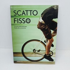 Scatto fisso il mondo delle Fixed-Gear Ediciclo Editore 