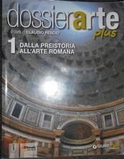 Dossier arte plus 1. - dalla preistoria all'arte romana 9788809817746