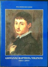 GIOVANNI BATTISTA VOLPATO CRITICO E PITTORE BORDIGNON FAVERO ELIA DE LONGHI
