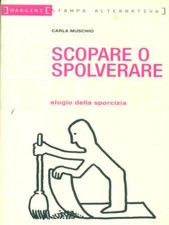 SCOPARE O SPOLVERARE MANUALISTICA MUSCHIO, CARLA STAMPA ALTERNATIVA 2005