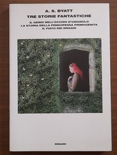 Byatt-tre storie fantastiche   einaudi  2008