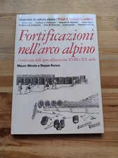 Fortificazioni nell'arco alpino l'evoluzione delle opere difensive Minola/Ronco