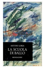 La scuola di ballo Mondadori Loria Arturo Narrativa italiana 